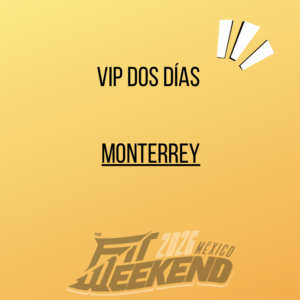 MONTERREY VIP 2 DÍAS (SÁBADO Y DOMINGO)