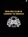 WOLVES CLUB IS COMING TO MEXICO